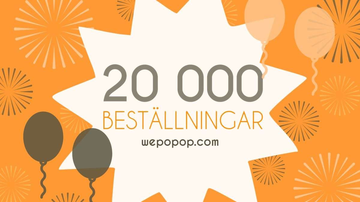 WePoPoP har nått 20 000 beställningar!